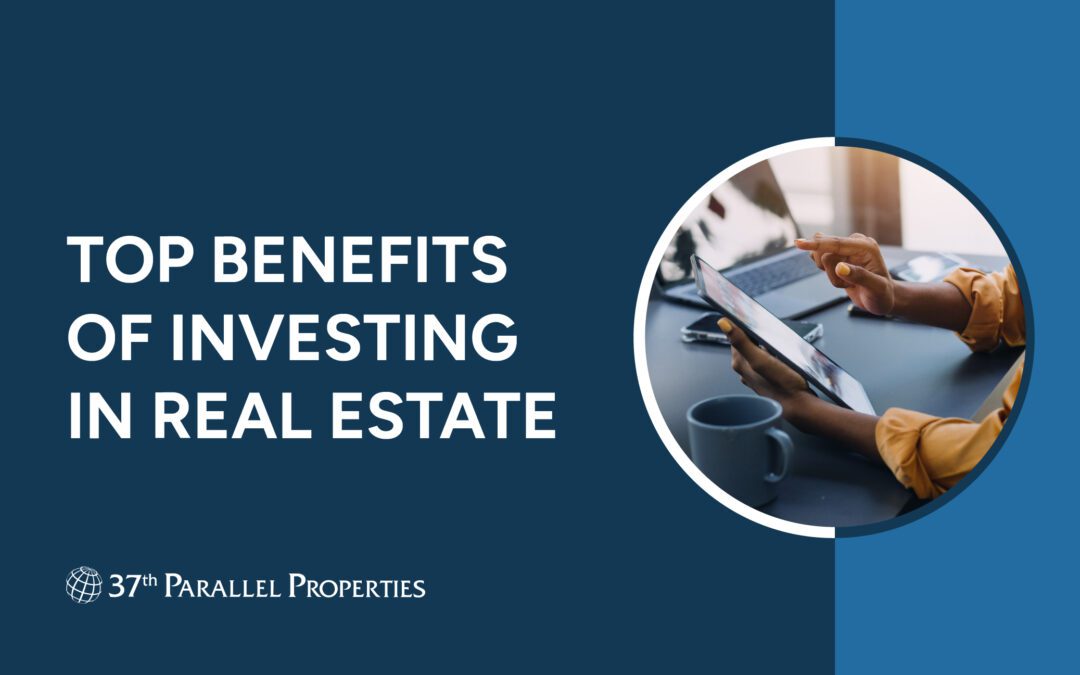 Top Benefits of Investing in Real Estate